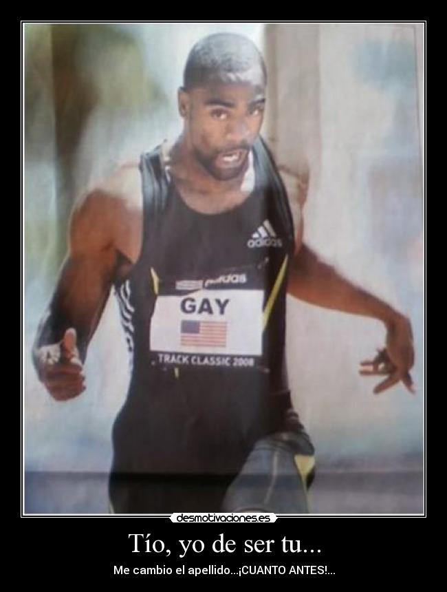 Tío, yo de ser tu... - Me cambio el apellido...¡CUANTO ANTES!...