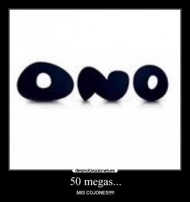 50 megas... - 