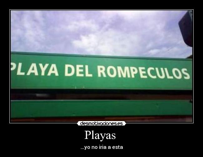 Playas  - ...yo no iria a esta