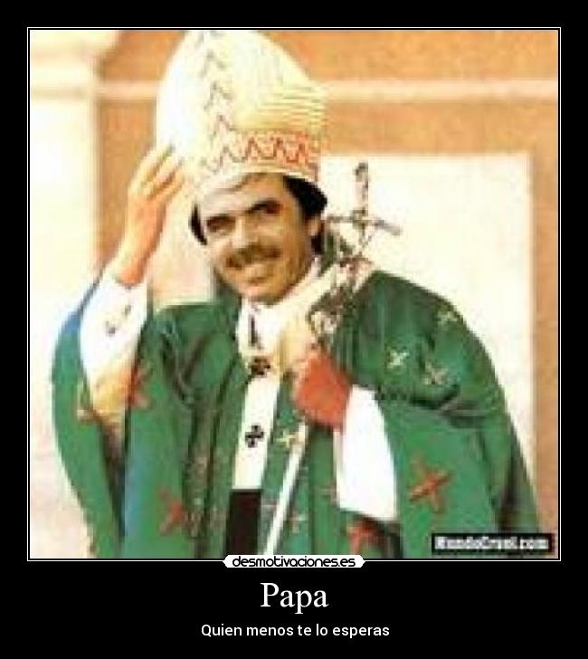 Papa - Quien menos te lo esperas