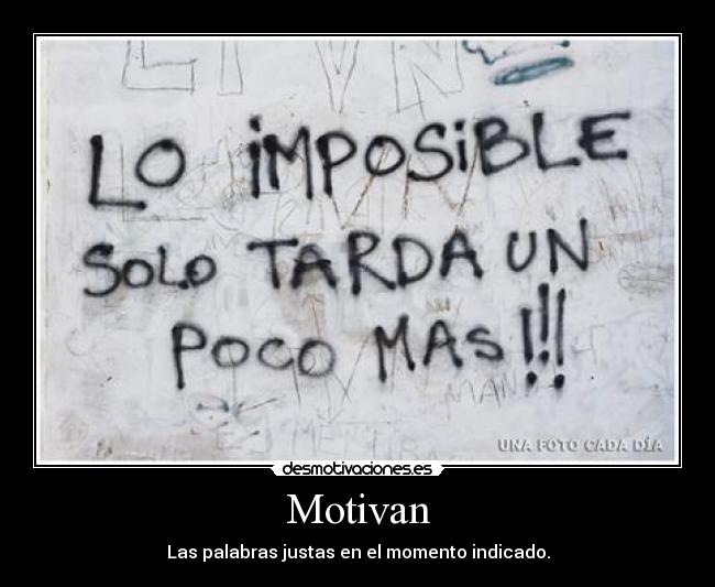 Motivan - Las palabras justas en el momento indicado.
