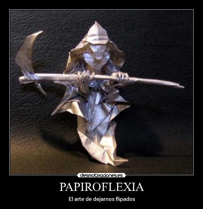 PAPIROFLEXIA - El arte de dejarnos flipados