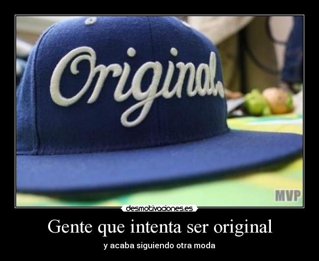 Gente que intenta ser original -