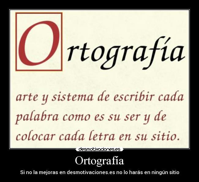 carteles ortografia mejorar desmotivacioneses desmotivaciones