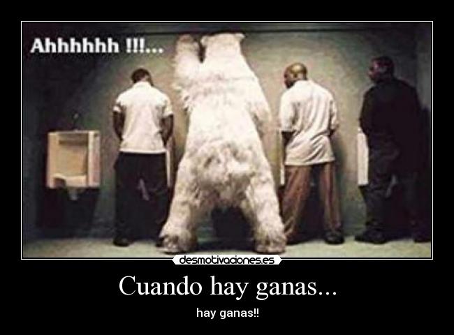Cuando hay ganas... - 