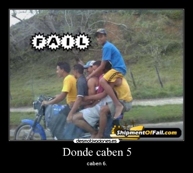 Donde caben 5 -