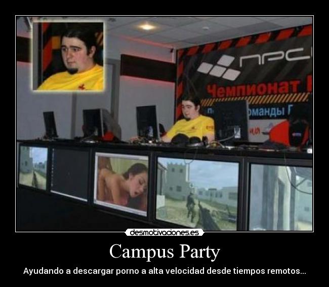 Campus Party - Ayudando a descargar porno a alta velocidad desde tiempos remotos...