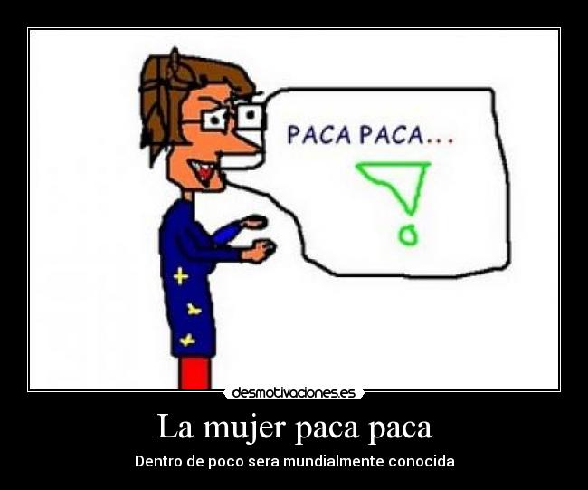 La mujer paca paca -