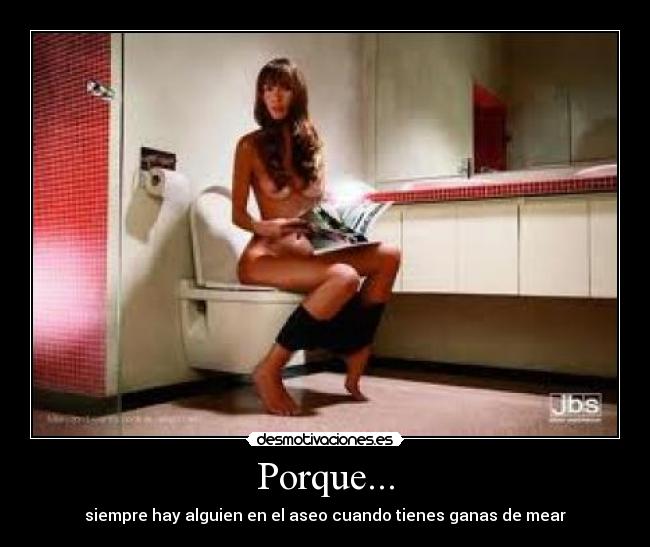 Porque... -