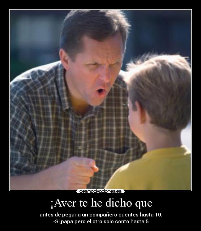 carteles padre enfadado con hijo desmotivaciones