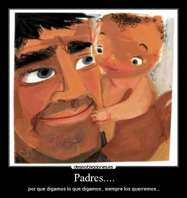 Padres.... -