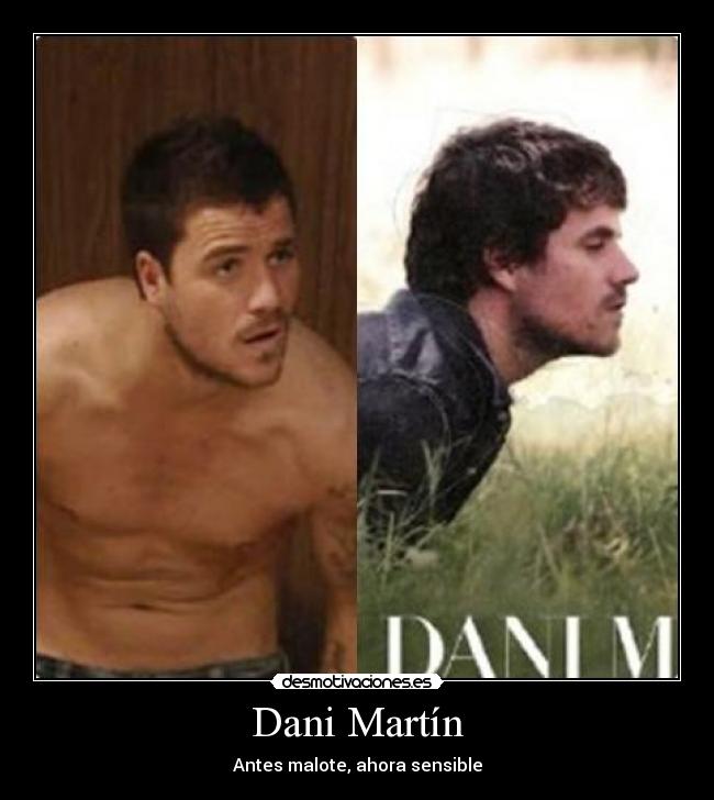 carteles dani martin canto del loco malote chulo desmotivaciones