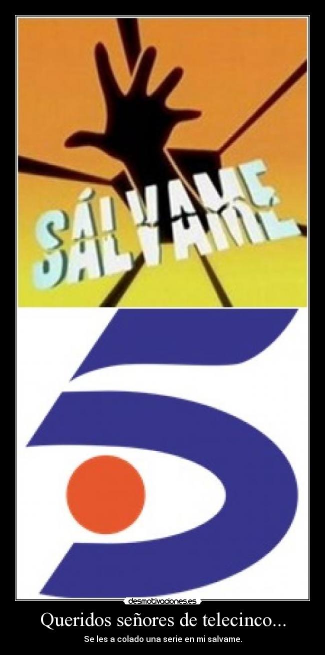 Queridos señores de telecinco... - Se les a colado una serie en mi salvame.