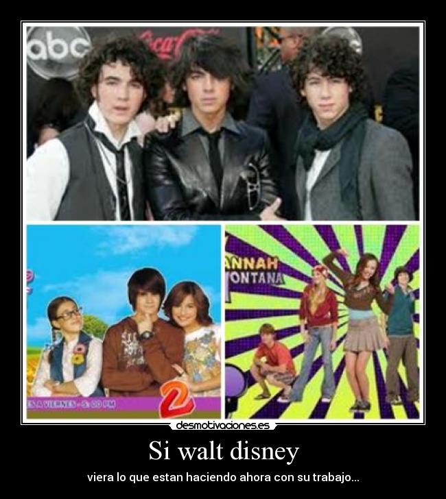 Si walt disney - viera lo que estan haciendo ahora con su trabajo...