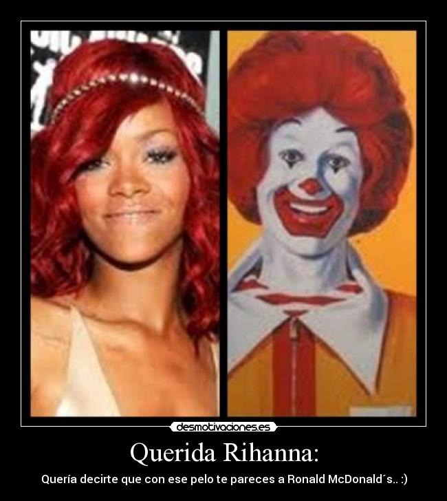 Querida Rihanna: - 