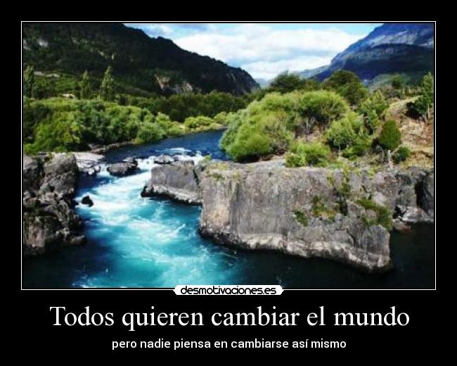 Todos quieren cambiar el mundo -