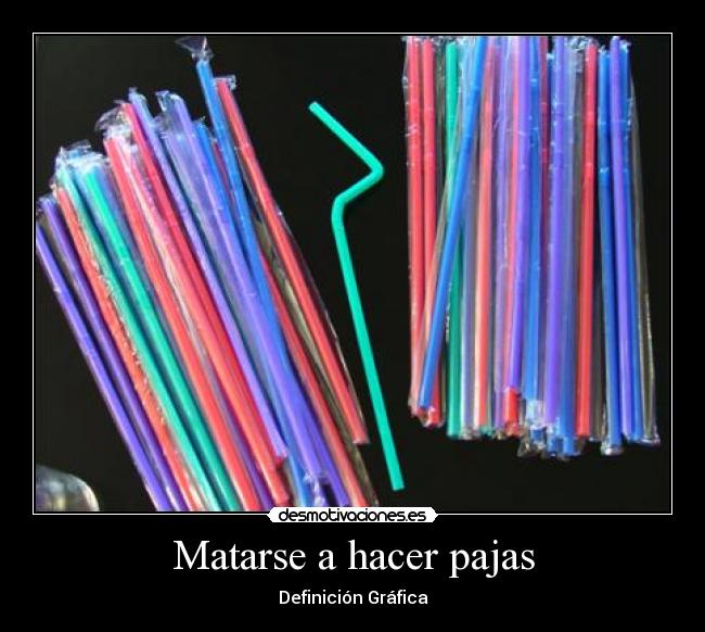 Matarse a hacer pajas - 