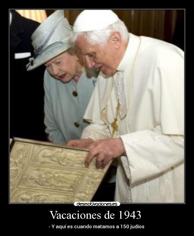 Vacaciones de 1943 - - Y aquí es cuando matamos a 150 judíos