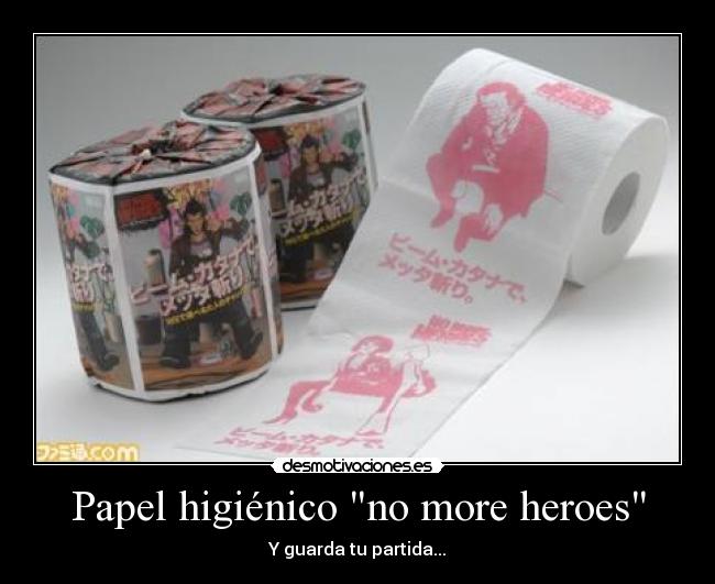 Papel higiénico no more heroes - Y guarda tu partida...