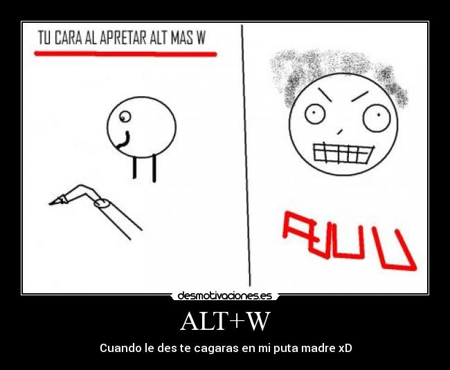 ALT+W - 