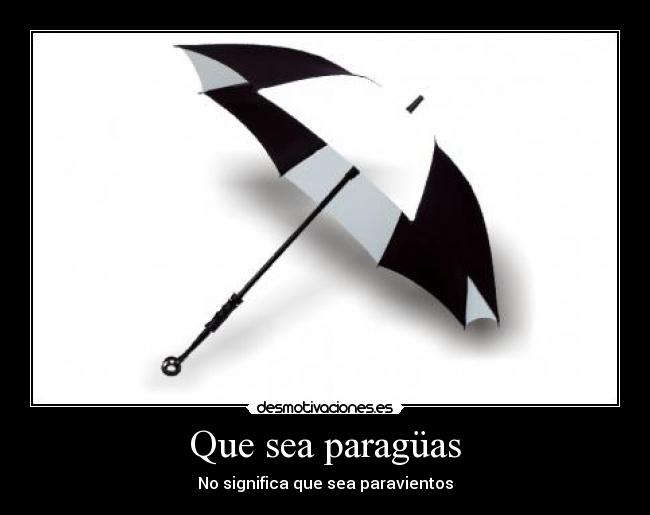 Que sea paragüas -