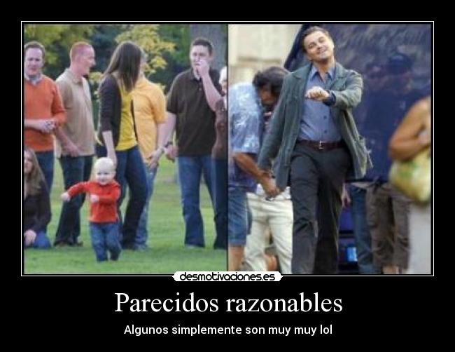 Parecidos razonables - Algunos simplemente son muy muy lol