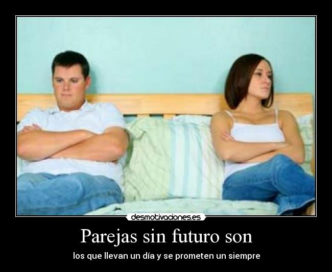 Parejas sin futuro son - 