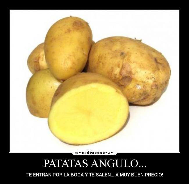 PATATAS ANGULO... -