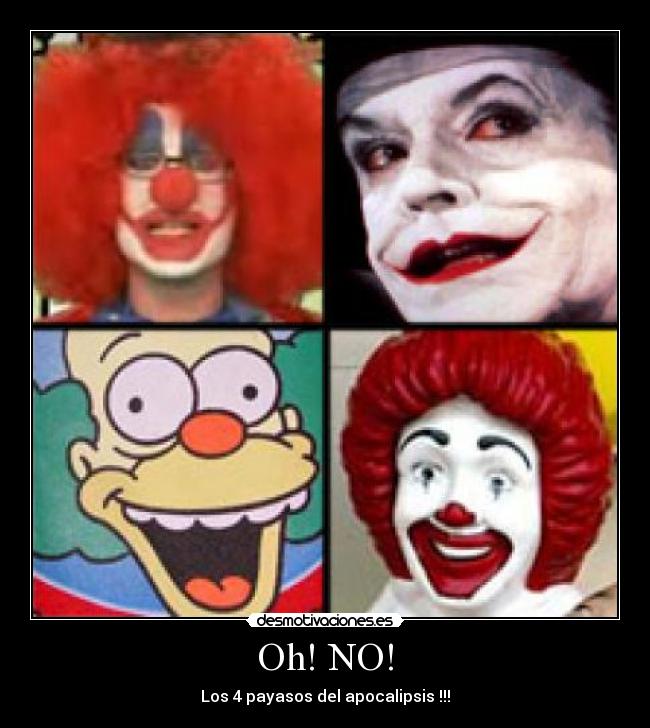 Oh! NO! - Los 4 payasos del apocalipsis !!!