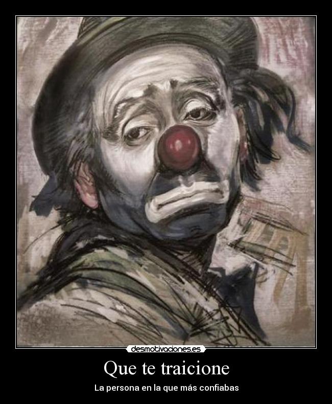 Que te traicione -