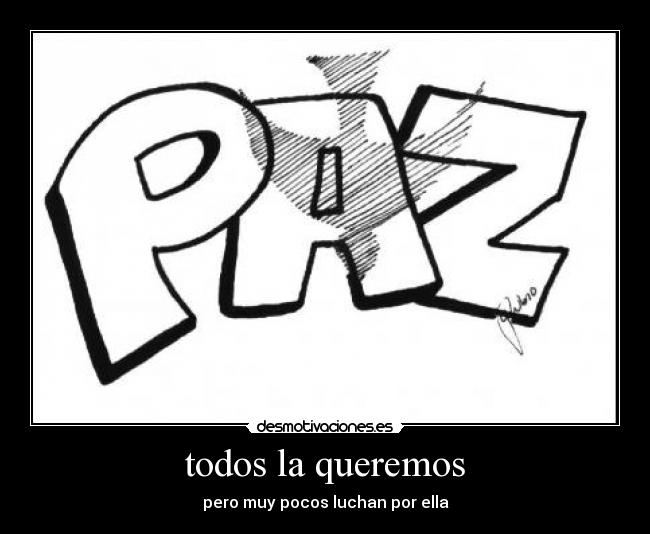 todos la queremos - pero muy pocos luchan por ella