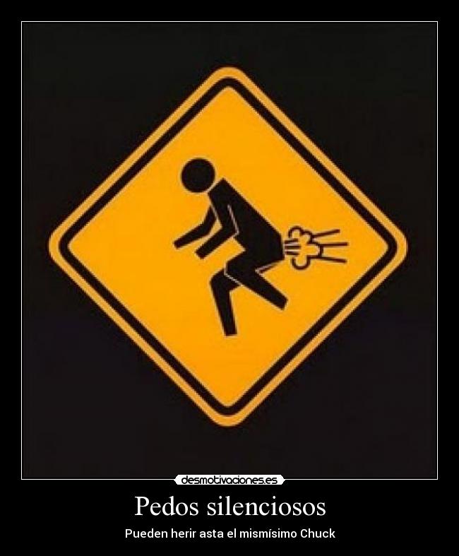Pedos silenciosos - Pueden herir asta el mismísimo Chuck