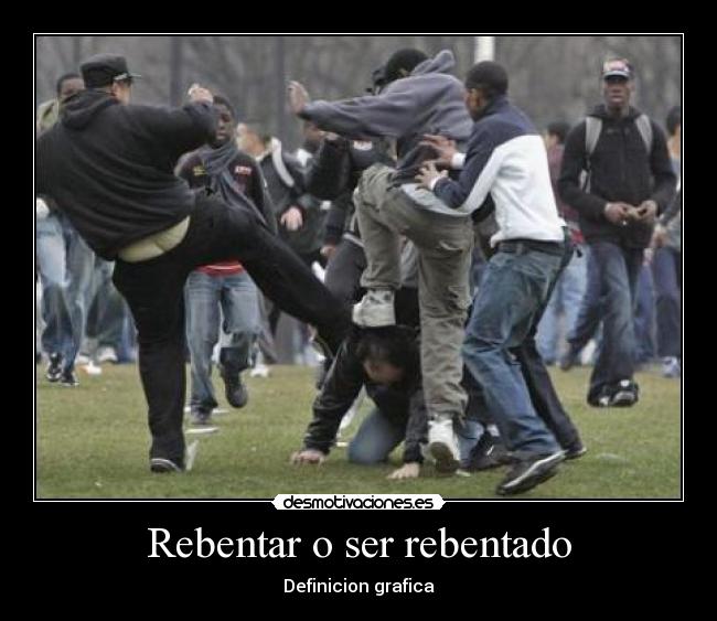 Rebentar o ser rebentado - Definicion grafica