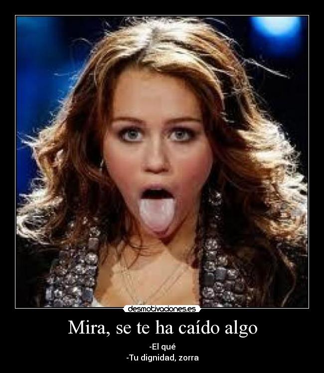 Mira, se te ha caído algo -