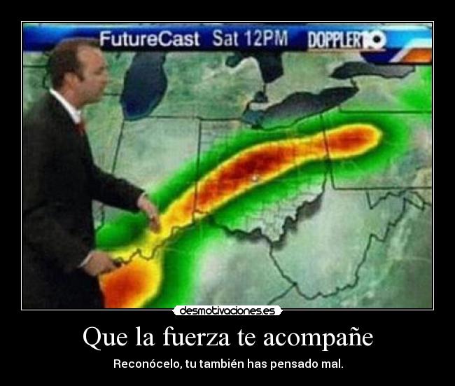 Que la fuerza te acompañe -