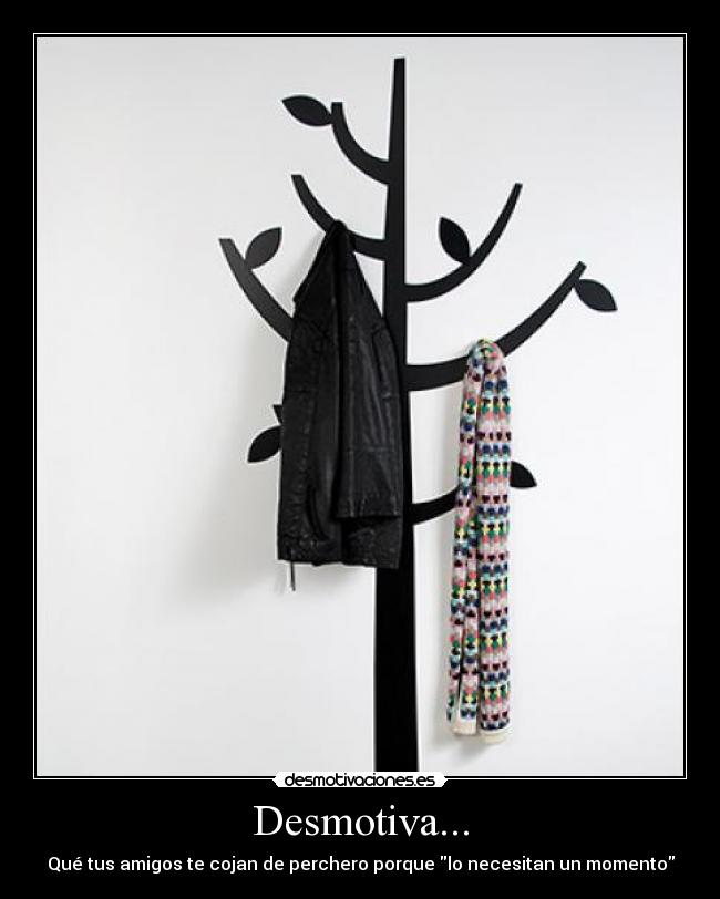 Desmotiva... -