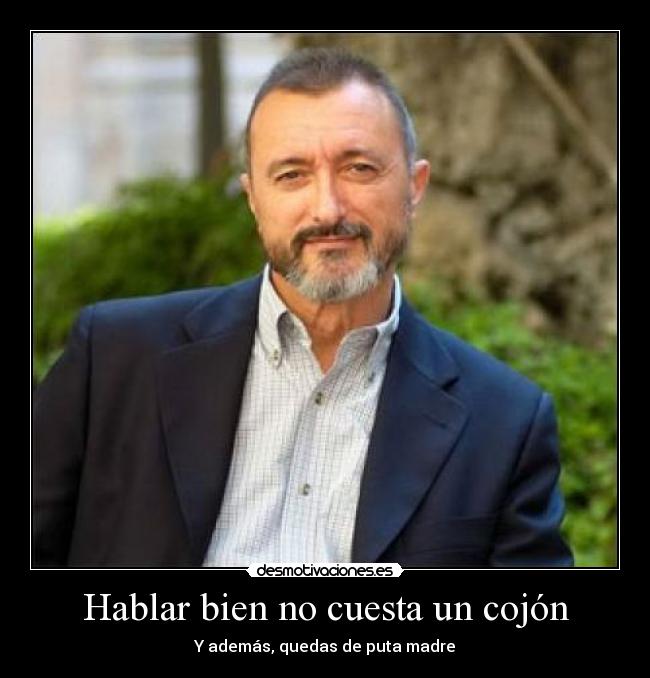 Hablar bien no cuesta un cojón -