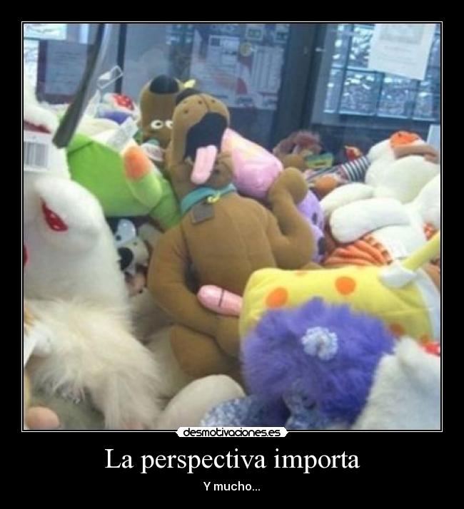 La perspectiva importa - Y mucho...