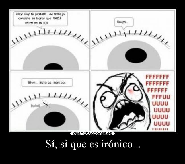 Sí, si que es irónico... -