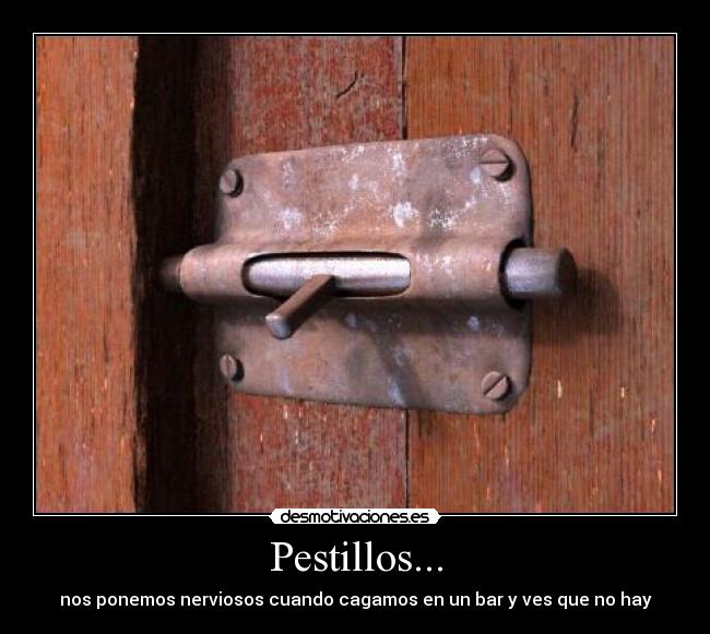 Pestillos... - 