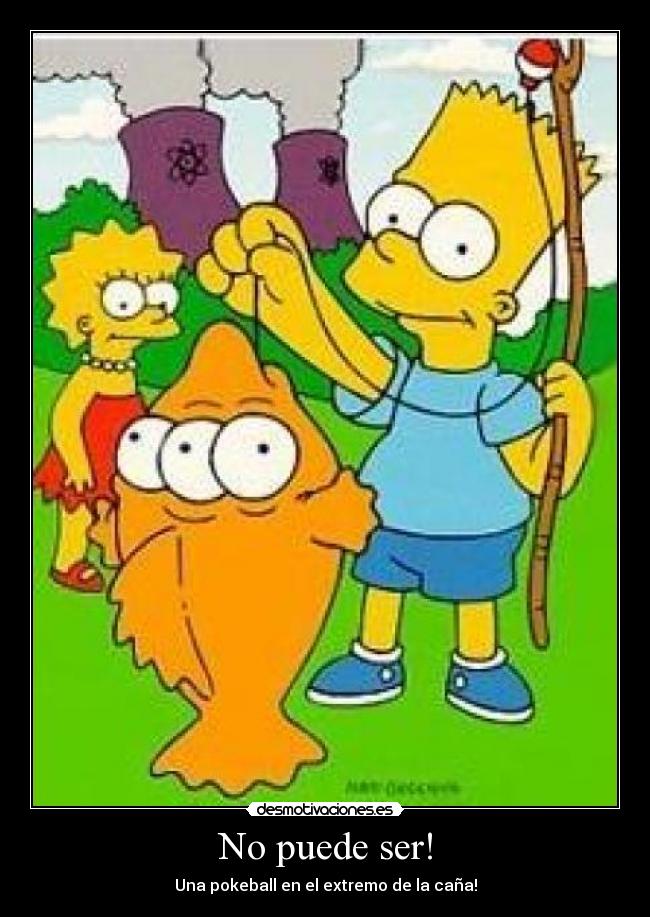No puede ser! - Una pokeball en el extremo de la caña!