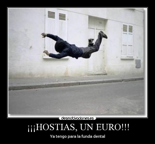 ¡¡¡HOSTIAS, UN EURO!!! - Ya tengo para la funda dental