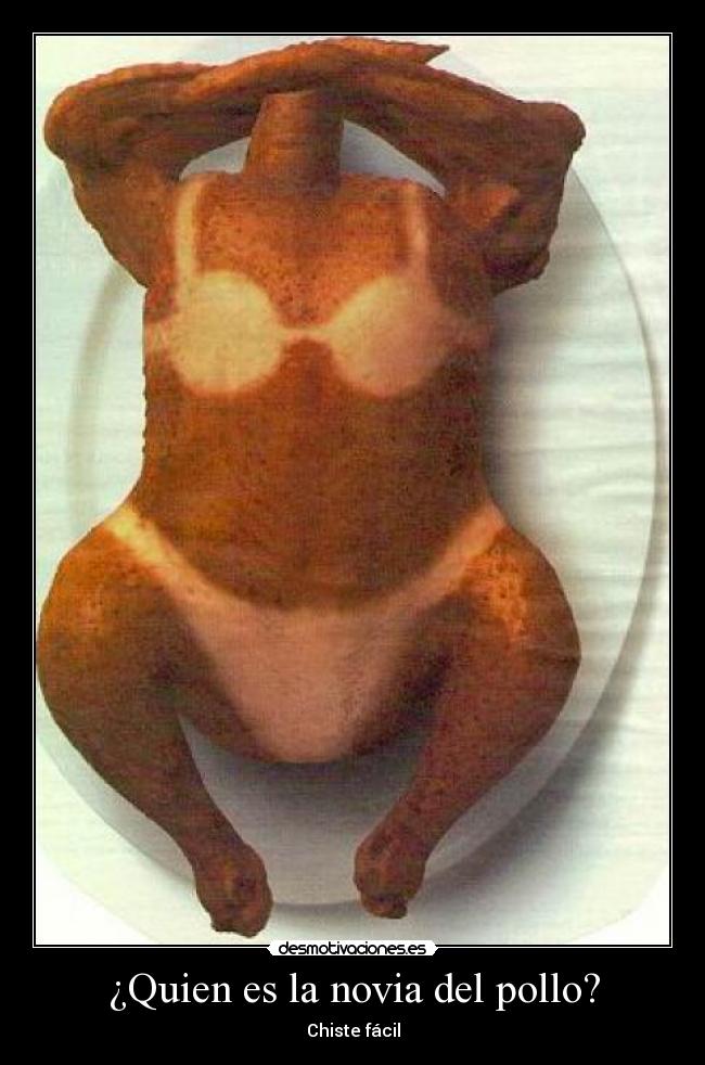 ¿Quien es la novia del pollo? -