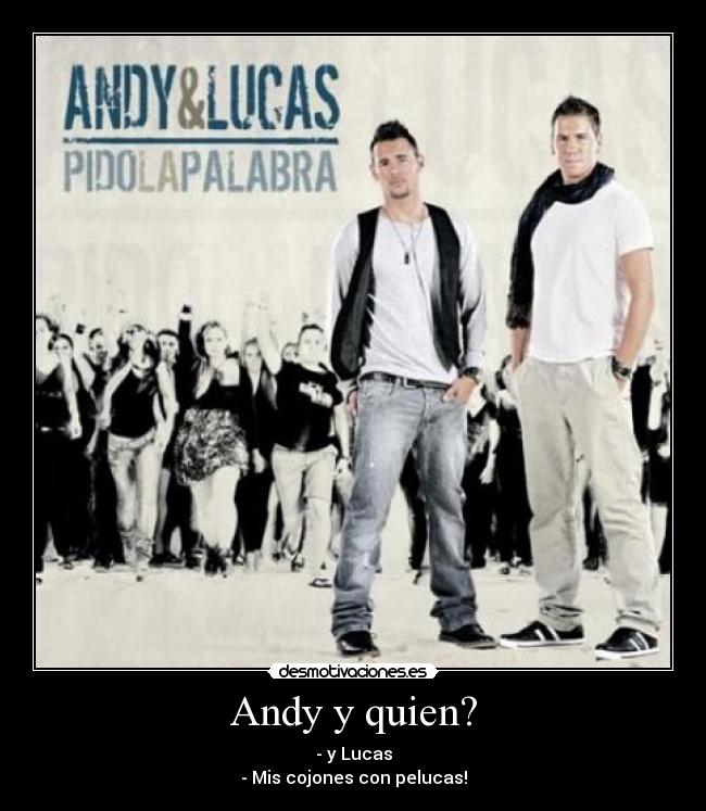 Andy y quien? -