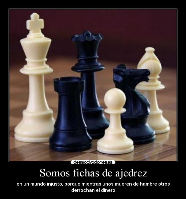 Somos fichas de ajedrez - 