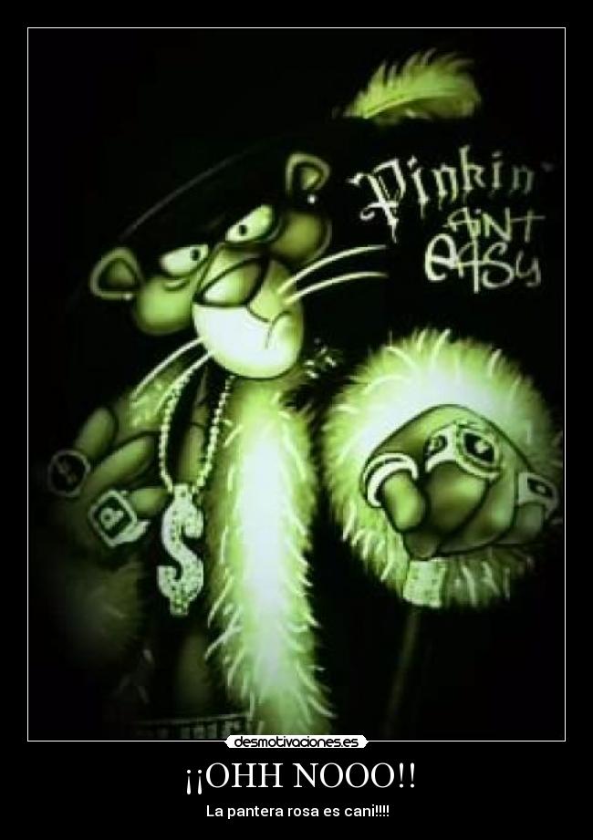¡¡OHH NOOO!! - La pantera rosa es cani!!!!