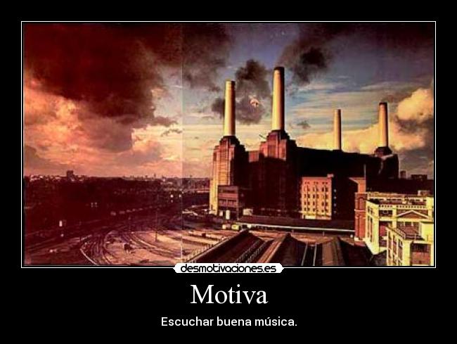 Motiva - Escuchar buena música.