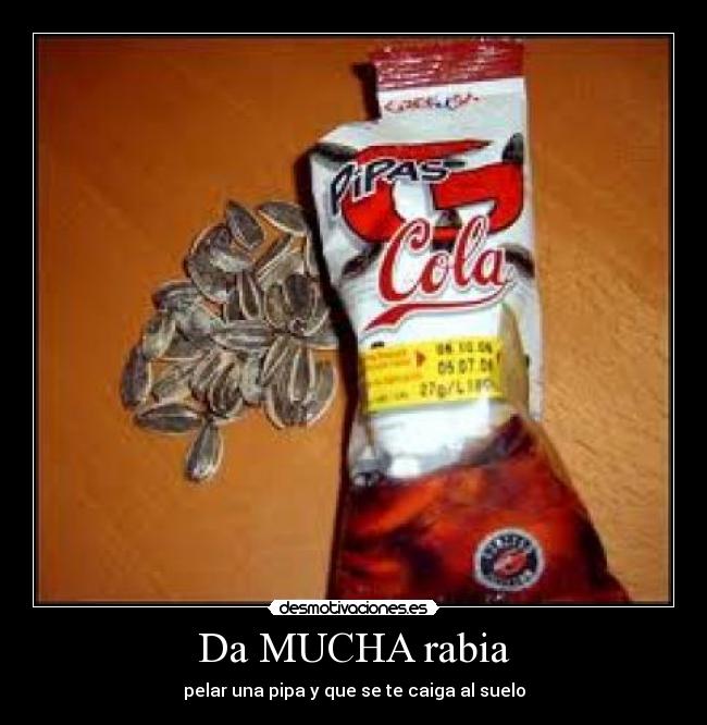 Da MUCHA rabia -