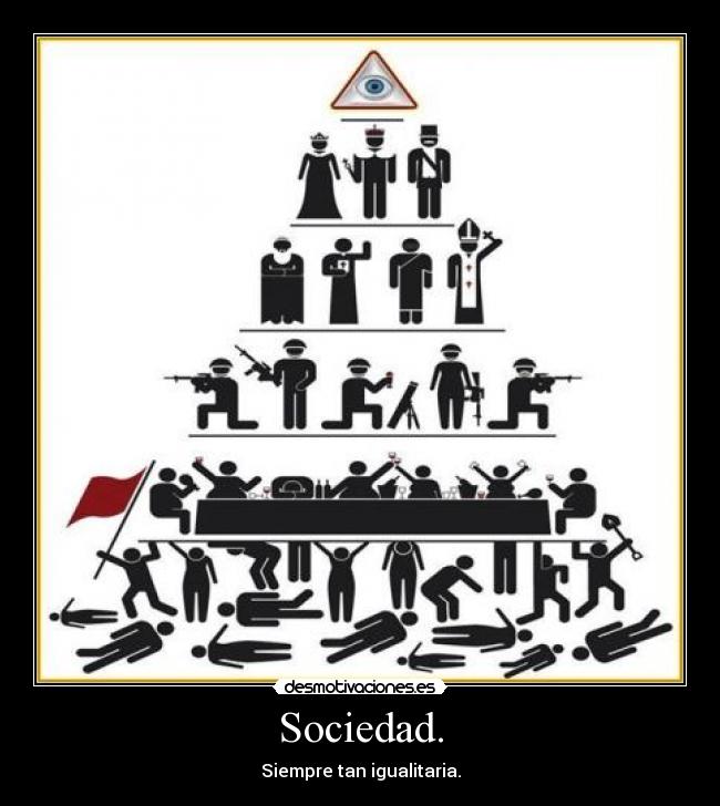 Sociedad. - Siempre tan igualitaria.