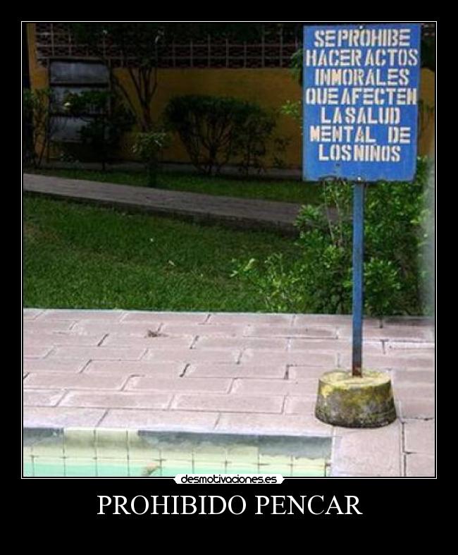 PROHIBIDO PENCAR -